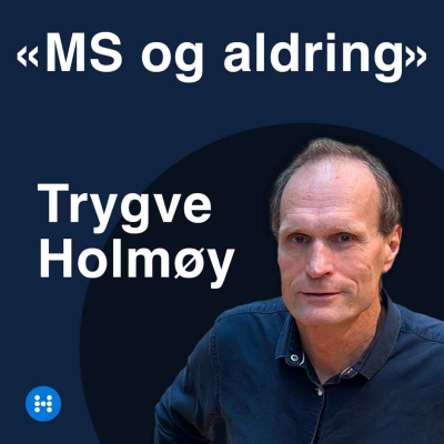 episode «MS og aldring» - episode 1 - Professor, overlege og nevrolog Trygve Holmøy ved Ahus og UiO artwork