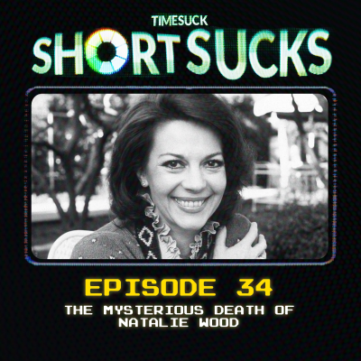 episode Short Suck #34 - The Mysterious Death of Natalie Wood artwork