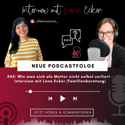 episode #45: Wie man sich als Mutter nicht selbst verliert â Interview mit Lena Ecker (Familienberatung) artwork