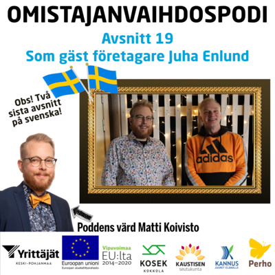 episode Omistajanvaihdospodi jakso 19: Vieraana yrittäjä Juha Enlund (Avsnitt på svenska) artwork