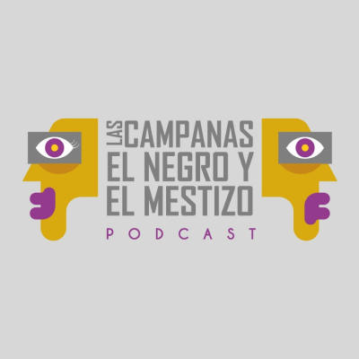 Las Campanas, El Negro, y El Mestizo/PodcasTeatral