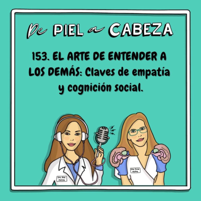 episode 153. EL ARTE DE ENTENDER A LOS DEMÁS: Claves de empatía y cognición social con Guillermo LaHera. artwork