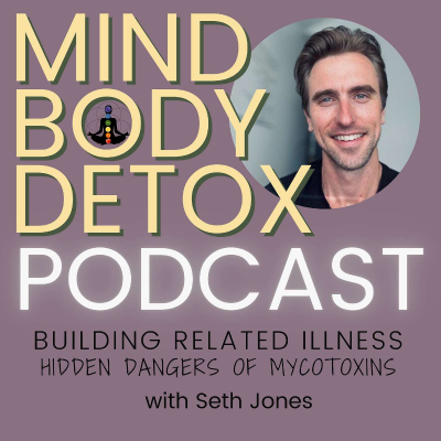 episode 95: Building Related Illness - The Hidden Dangers of Mycotoxins artwork
