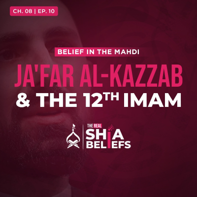 episode 8/10: Who Was Ja’far al-Kazzab? How His Claim to Imamate Was Refuted? | The Real Shia Beliefs artwork