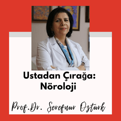 episode Ustadan Çırağa: Nöroloji [Prof. Dr. Şerefnur Öztürk] artwork