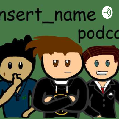 /Insert_Name Podcast