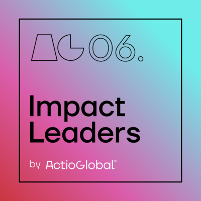 AG06 ImpactLeaders | We re-imagine the established and realize the new | A retrospect on 2022 | What’s next? | Jonathan Escobar, CEO ActioGlobal