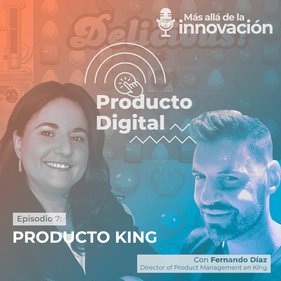episode The KING of product con Fernando Diaz Gestal y Rosa Cano – Producto Digital artwork