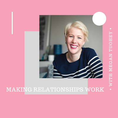 Meg Tuohey - Making Relationships Work