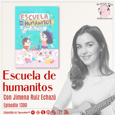 episode Escuela de Humanitos: la mejor bienvenida a las criaturas, con Jimena Ruiz Echazú artwork