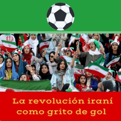 episode La Revolución iraní como grito de gol artwork