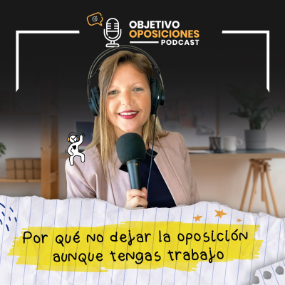 episode [PODCAST] Por qué no dejar la oposición aunque tengas trabajo #114 artwork