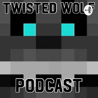 Twisted Wolf Podcast