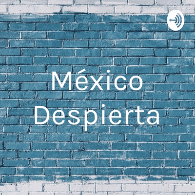 México Despierta