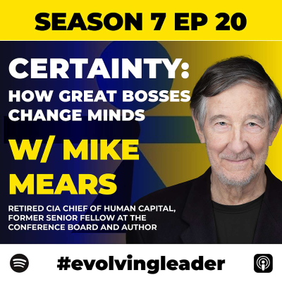 episode ‘Certainty: How Great Bosses Change Minds’ with Mike Mears artwork