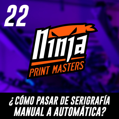 episode 22. ¿Cómo pasar de serigrafía manual a automática? artwork