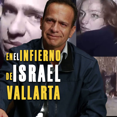 episode En el Infierno de Israel Vallarta artwork