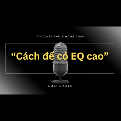 episode Cách để có EQ cao || CAD Radio #cadradio #EQ #phattrienbanthan artwork