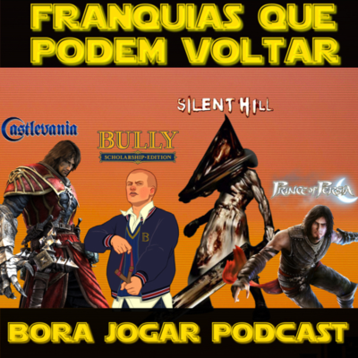 episode BORA JOGAR PODCAST #3 - FRANQUIAS DOS JOGOS QUE PODERIAM VOLTAR NA PRÓXIMA GERAÇÃO!!! artwork