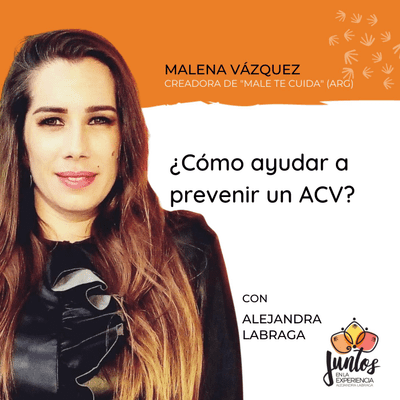 episode Ep. 087- ¿Cómo ayudar a prevenir un ACV? Con Malena Vázquez Valenzuela artwork