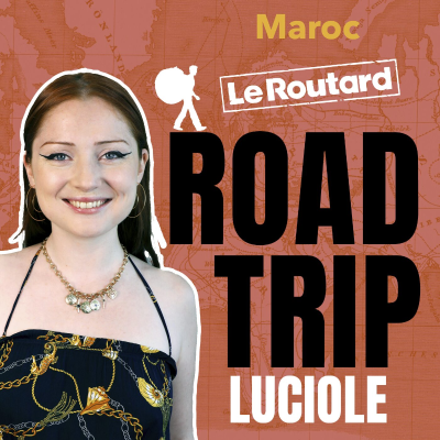 episode Maroc - Road Trip, le podcast du Routard artwork