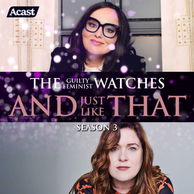 episode The Guilty Feminist watches And Just Like That - Season 3, Episode 2 with Jessica Regan artwork