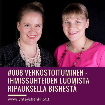 episode #008 Verkostoituminen – ihmissuhteiden luomista ripauksella bisnestä artwork