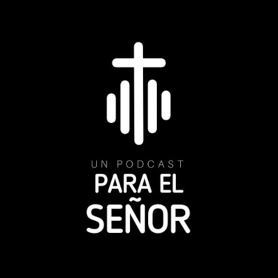 episode Un Podcast para el Señor - Episodio 2 - Temporada 1 artwork
