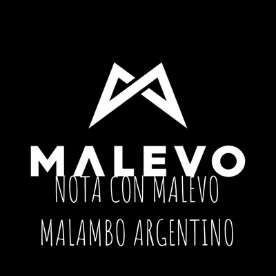 NOTA CON MALEVO MALAMBO ARGENTINO