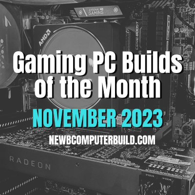 episode The Best Gaming PC Builds of the Month (Best for November 2023) artwork