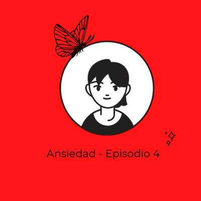 episode Ansiedad - Episodio 4 artwork