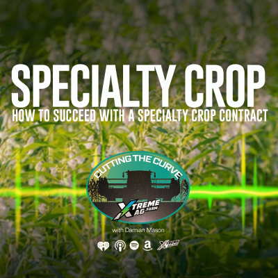 episode Farming Podcast | Specialty Crop Contracts With Sesame | XtremeAg artwork