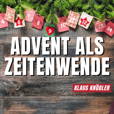 episode Advent als Zeitenwende | Klaus Knödler - Marburger Medien | 07.12.25 artwork