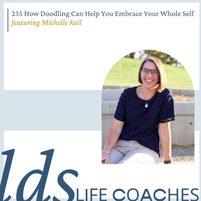 episode 235. How Doodling Can Help You Embrace Your Whole Self with Michelle Keil artwork