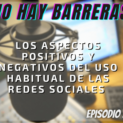 episode Episodio Nº 2: ASPECTOS POSITIVOS Y NEGATIVOS DEL USO HABITUAL DE LAS REDES SOCIALES artwork