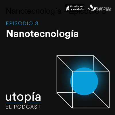 episode Nanotecnología - Episodio 8 artwork