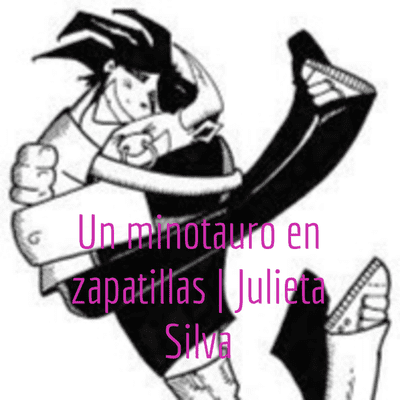 Un minotauro en zapatillas | Julieta Silva