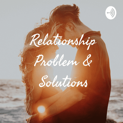 episode Relationship Problem & Solutions (Trailer) artwork