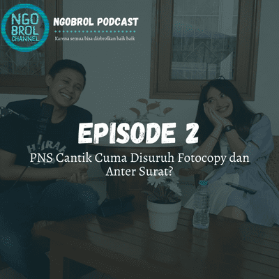 episode Ngobrol Podcast #02 | WOW, Pengakuan Judith, 2 Tahun Jadi PNS Sudah Keliling Dunia (PART 1) artwork