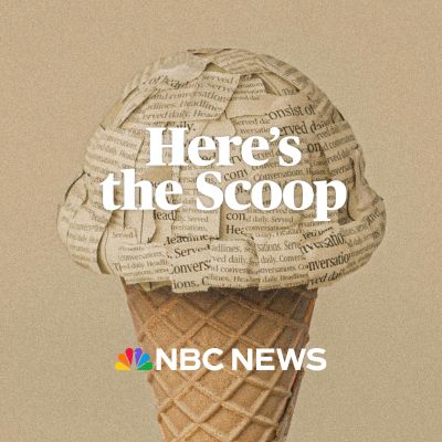 episode ‘Here’s the Scoop’ – an all-new podcast from NBC News, hosted today by Yasmin Vossoughian artwork