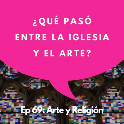 episode #69 - La Relación entre el Arte y Religión | Sor Stella y Javier Montoro artwork