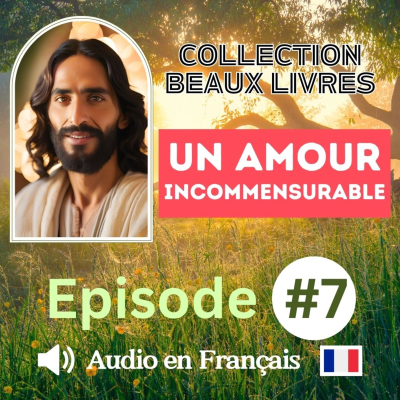 episode L’Œuvre Rédemptrice du Christ : Un Amour Incommensurable - Episode 7 artwork