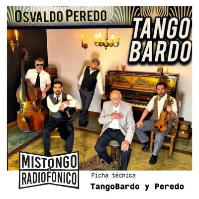 episode Tango Bardo y Osvaldo Peredo en MISTONGO Y RADIOFÓNICO artwork