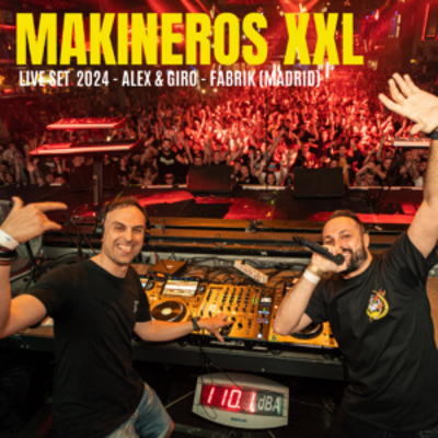 episode Alex y Giro – Live Makineros 90 XXL 2024 en la Main de Fabrik (Madrid) artwork