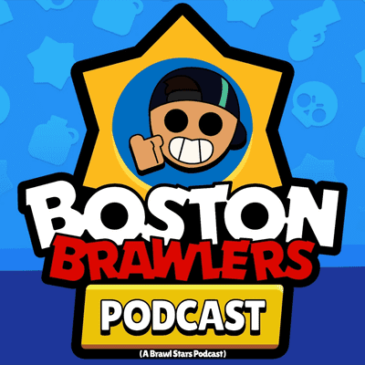 Boston Brawlers A Brawl Stars Podcast On Podimo - brawl star can you get star power and new brawler