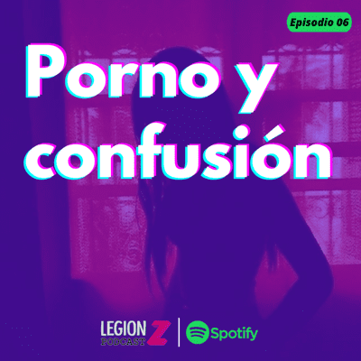 episode Ep. 6: Porno y confusión artwork