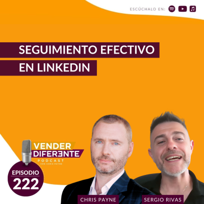 episode Seguimiento efectivo en LinkedIn con Sergio Rivas (Episodio 222) artwork