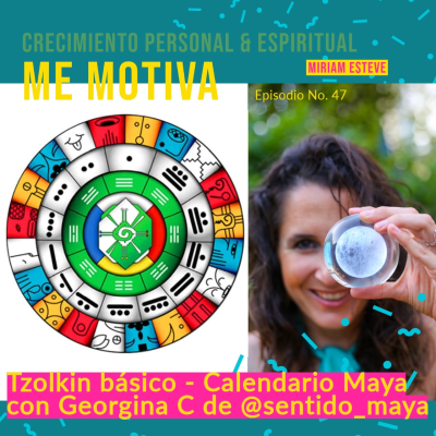 episode #47 – Tzolkin básico - Calendario Maya con Georgina C de @sentido_maya artwork