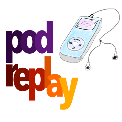 PodReplay