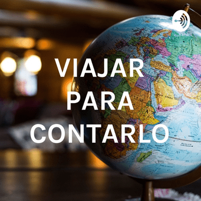 VIAJAR PARA CONTARLO